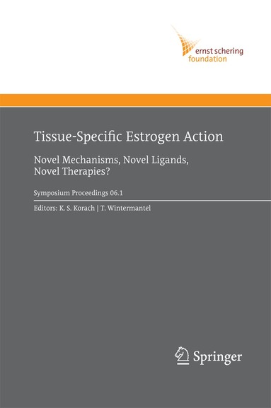 Kenneth S. Korach, Tim Wintermantel - Tissue-Specific Estrogen Action, Häftad