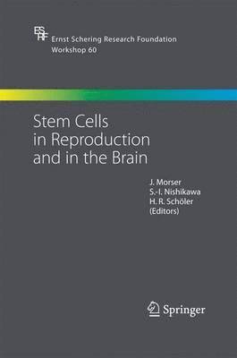 John Morser, S. -I. Nishikawa, H.R. Schoeler, S. -I Nishikawa, H. R. Schoeler - Stem Cells in Reproduction and in the Brain, Häftad