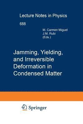 Jamming, Yielding, and Irreversible Deformation in Condensed Matter 1