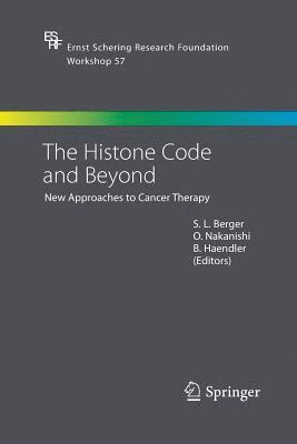 Shelley L. Berger, O. Nakanishi, Bernhard Haendler - Histone Code and Beyond, Häftad