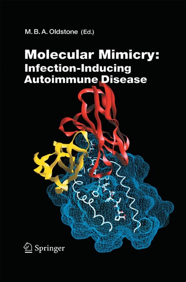 Michael B. A. Oldstone - Molecular Mimicry: Infection Inducing Autoimmune Disease, Häftad