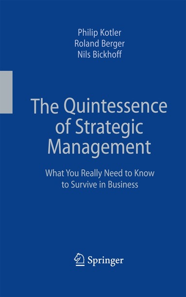 Philip Kotler, Roland Berger, Nils Bickhoff - Quintessence of Strategic Management, Häftad