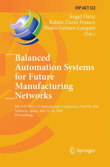 Ángel Ortiz Bas, Rubén Dario Franco, Pedro Gómez Gasquet - Balanced Automation Systems for Future Manufacturing Networks, Häftad