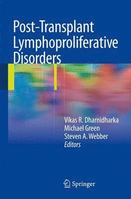 Vikas R. Dharnidharka, Michael Green, Steven A. Webber - Post-Transplant Lymphoproliferative Disorders, Häftad