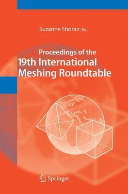Suzanne Shontz - Proceedings of the 19th International Meshing Roundtable, Häftad