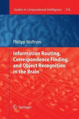 bokomslag Information Routing, Correspondence Finding, and Object Recognition in the Brain