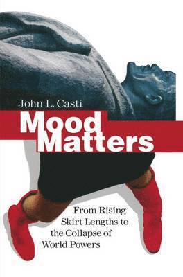 John L. Casti - Mood Matters, Häftad