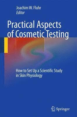 Joachim W. Fluhr - Practical Aspects of Cosmetic Testing, Häftad