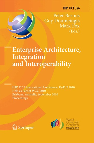 Peter Bernus, Guy Doumeingts, Mark Fox - Enterprise Architecture, Integration and Interoperability, Häftad