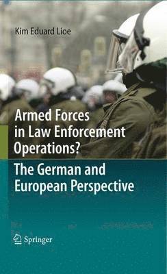 Armed Forces in Law Enforcement Operations? - The German and European Perspective 1