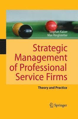 Stephan Kaiser, Max Josef Ringlstetter - Strategic Management of Professional Service Firms, Häftad