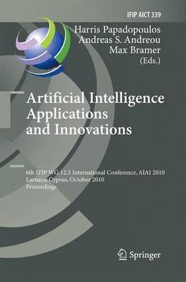 Harris Papadopoulos, Andreas S. Andreou, Max Bramer - Artificial Intelligence Applications and Innovations, Häftad