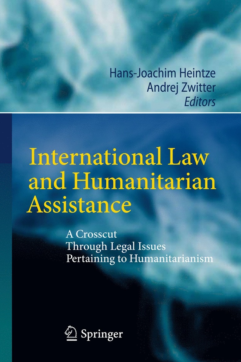 Hans-Joachim Heintze, Andrej Zwitter - International Law and Humanitarian Assistance, Häftad