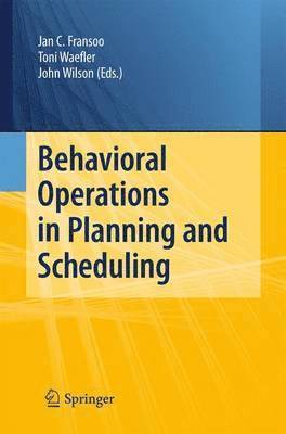 bokomslag Behavioral Operations in Planning and Scheduling