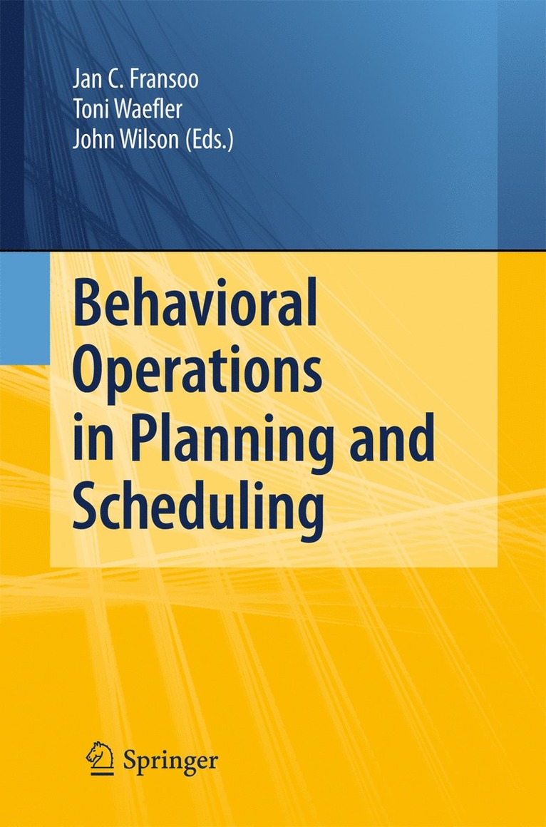 Jan C. Fransoo, Toni Waefler, John R. Wilson - Behavioral Operations in Planning and Scheduling, Häftad