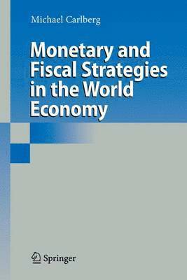 Monetary and Fiscal Strategies in the World Economy 1