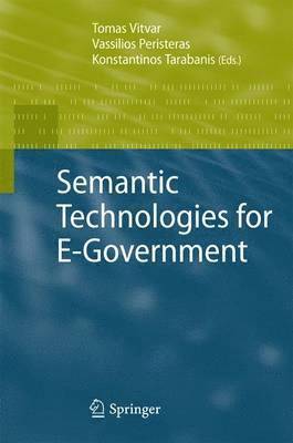 Tomas Vitvar, Vassilios Peristeras, Konstantinos Tarabanis - Semantic Technologies for E-Government, Häftad