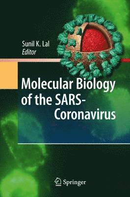 Sunil K. Lal - Molecular Biology of the SARS-Coronavirus, Häftad