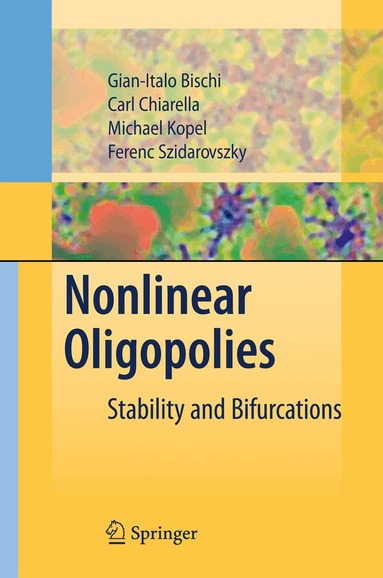Gian Italo Bischi, Carl Chiarella, Michael Kopel, Ferenc Szidarovszky - Nonlinear Oligopolies, Häftad