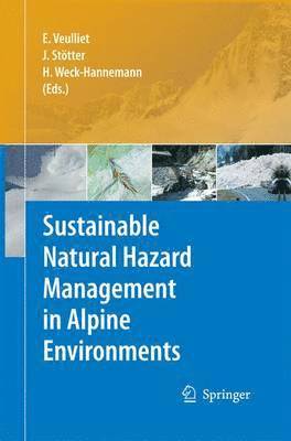 Eric Veulliet, Stötter Johann, Hannelore Weck-Hannemann - Sustainable Natural Hazard Management in Alpine Environments, Häftad