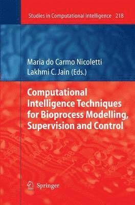 Maria Carmo Nicoletti - Computational Intelligence Techniques for Bioprocess Modelling, Supervision and Control, Häftad