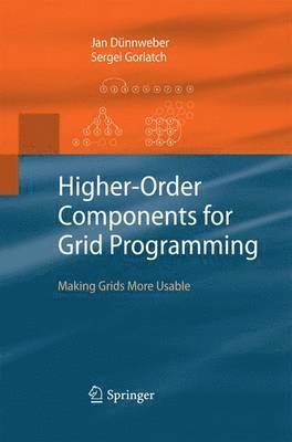 Higher-Order Components for Grid Programming 1