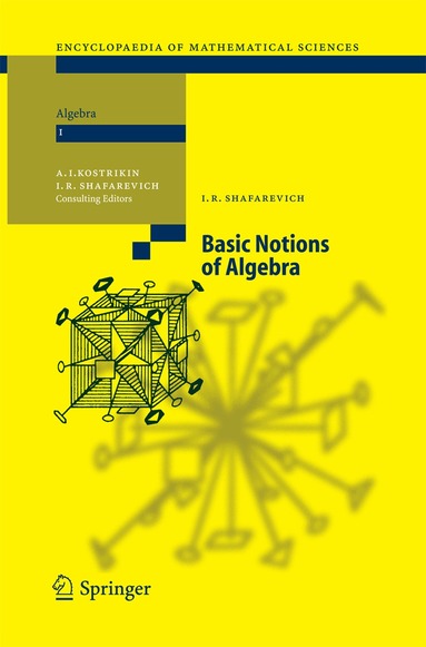Igor R. Shafarevich, Aleksej I. Kostrikin, Igor R. Shafarevich - Basic Notions of Algebra, Häftad