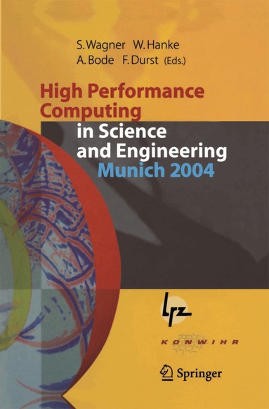 Siegfried Wagner, Werner Hanke, Arndt Bode, Franz Durst - High Performance Computing in Science and Engineering, Munich 2004, Häftad