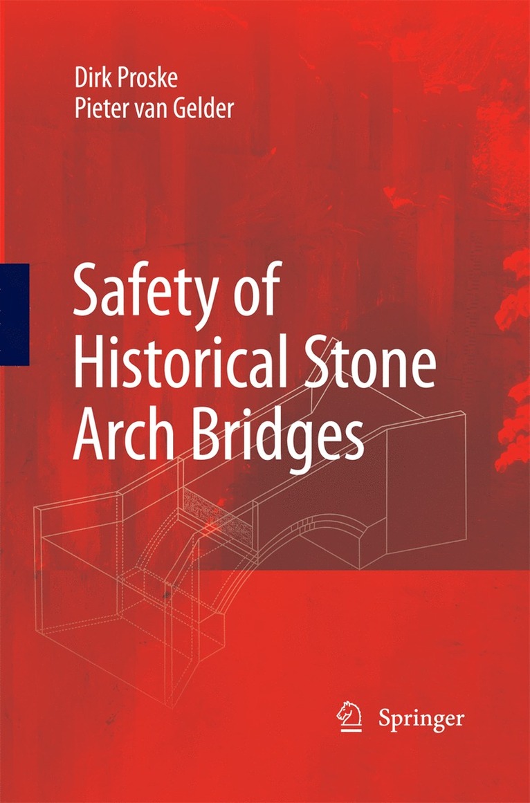 Dirk Proske, Pieter van Gelder, Pieter Van Gelder - Safety of historical stone arch bridges, Häftad