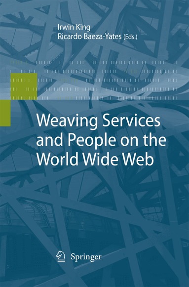 Irwin King, Ricardo Baeza-Yates - Weaving Services and People on the World Wide Web, Häftad