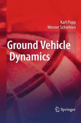 Karl Popp, Werner Schiehlen - Ground Vehicle Dynamics, Häftad