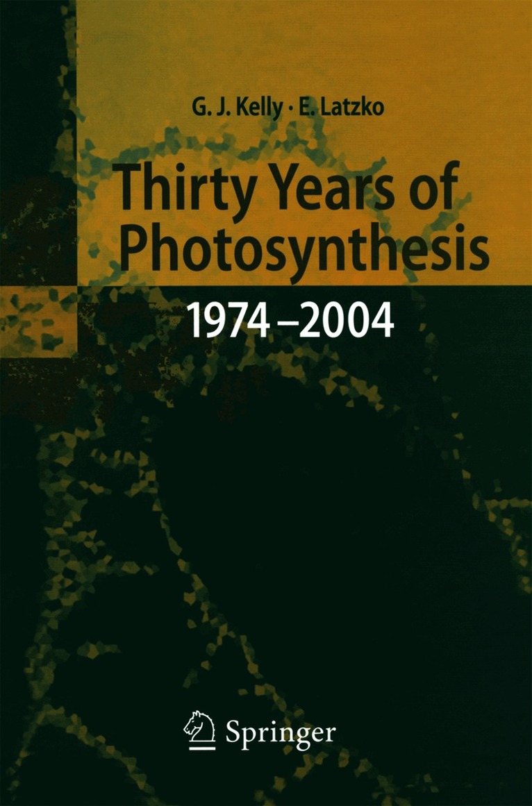 Grahame J. Kelly, Erwin Latzko - Thirty Years of Photosynthesis, Häftad