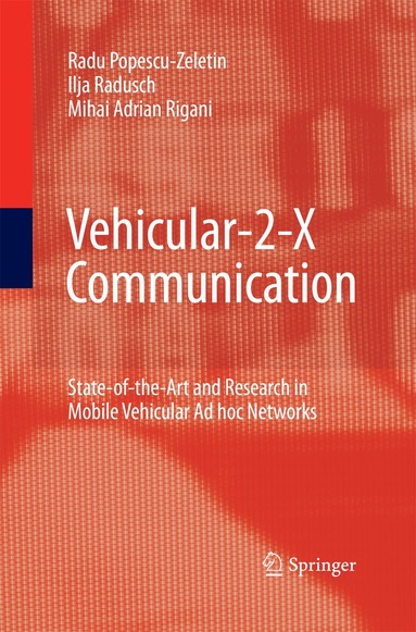 Radu Popescu-Zeletin, Ilja Radusch, Mihai Adrian Rigani - Vehicular-2-X Communication, Häftad
