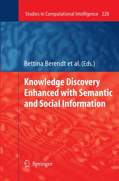Bettina Berendt, Dunja Mladenic, Marco de Gemmis, Giovanni Semeraro, Myra Spiliopoulou, Gerd Stumme, Vojtech Svatek, Filip Železný - Knowledge Discovery Enhanced with Semantic and Social Information, Häftad