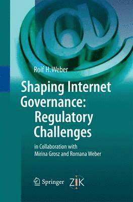 Shaping Internet Governance: Regulatory Challenges 1