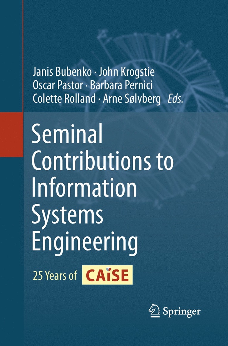 Janis Bubenko, John Krogstie, Oscar Pastor, Barbara Pernici, Colette Rolland, Arne Sølvberg - Seminal Contributions to Information Systems Engineering, Häftad