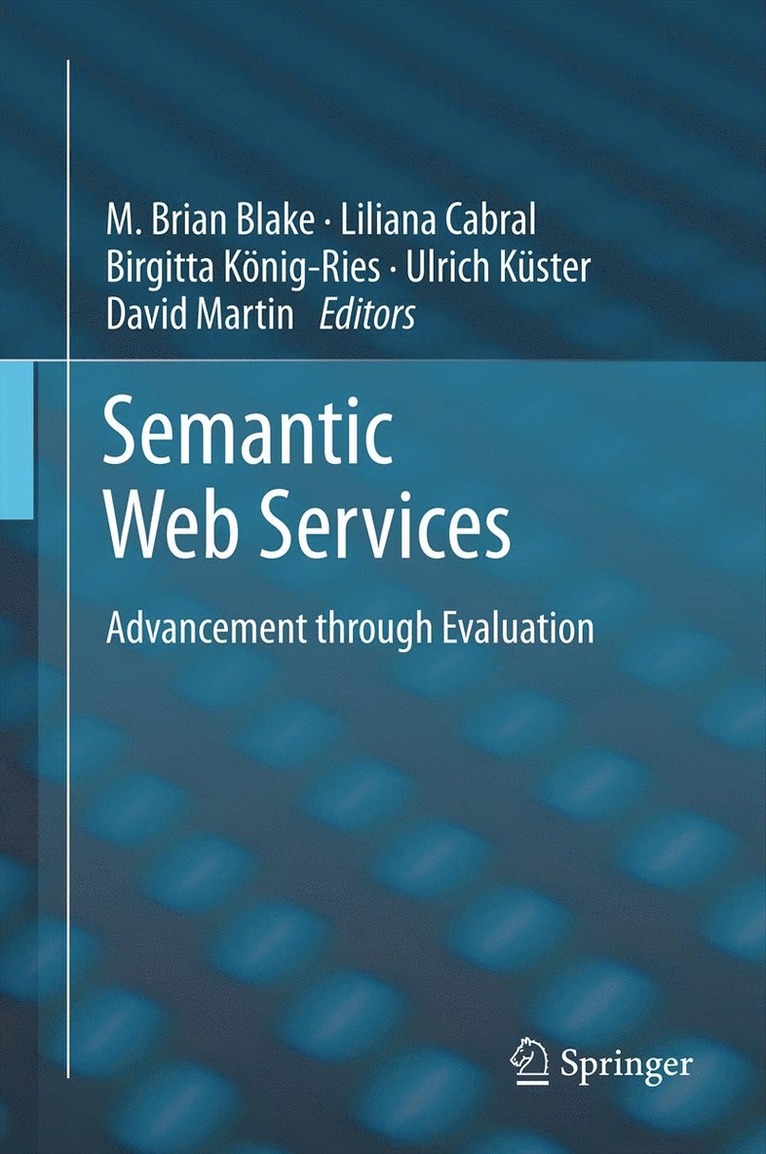 Brian Blake, Liliana Cabral, Birgitta König-Ries, Ulrich Küster, David Martin - Semantic Web Services, Häftad