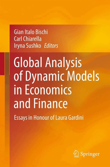 Gian Italo Bischi, Carl Chiarella, Iryna Sushko - Global Analysis of Dynamic Models in Economics and Finance, Häftad