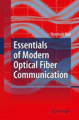 bokomslag Essentials of Modern Optical Fiber Communication