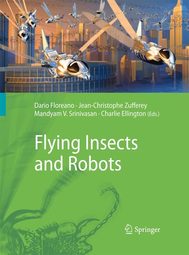 Dario Floreano, Jean-Christophe Zufferey, Mandyam V. Srinivasan, Charlie Ellington - Flying Insects and Robots, Häftad