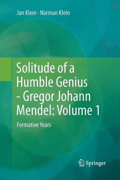 bokomslag Solitude of a Humble Genius - Gregor Johann Mendel: Volume 1