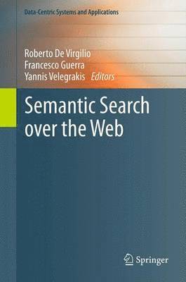 Semantic Search over the Web 1
