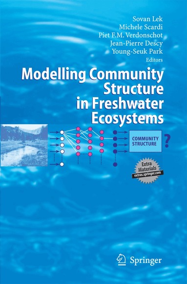 Sovan Lek, Michele Scardi, P.F.M Verdonschot, J.-P. Descy, Young-Seuk Park - Modelling Community Structure in Freshwater Ecosystems, Häftad