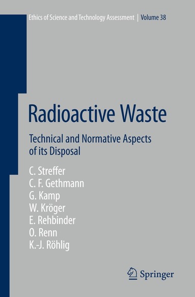 Christian Streffer, Carl Friedrich Gethmann, Georg Kamp, Wolfgang Kröger, Eckard Rehbinder, Ortwin Renn - Radioactive Waste, Häftad