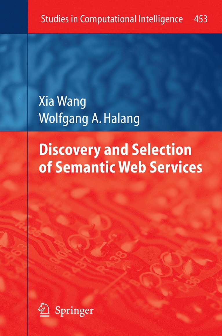 Xia Wang, Wolfgang A. Halang, Wolfgang a. Halang - Discovery and Selection of Semantic Web Services, Häftad