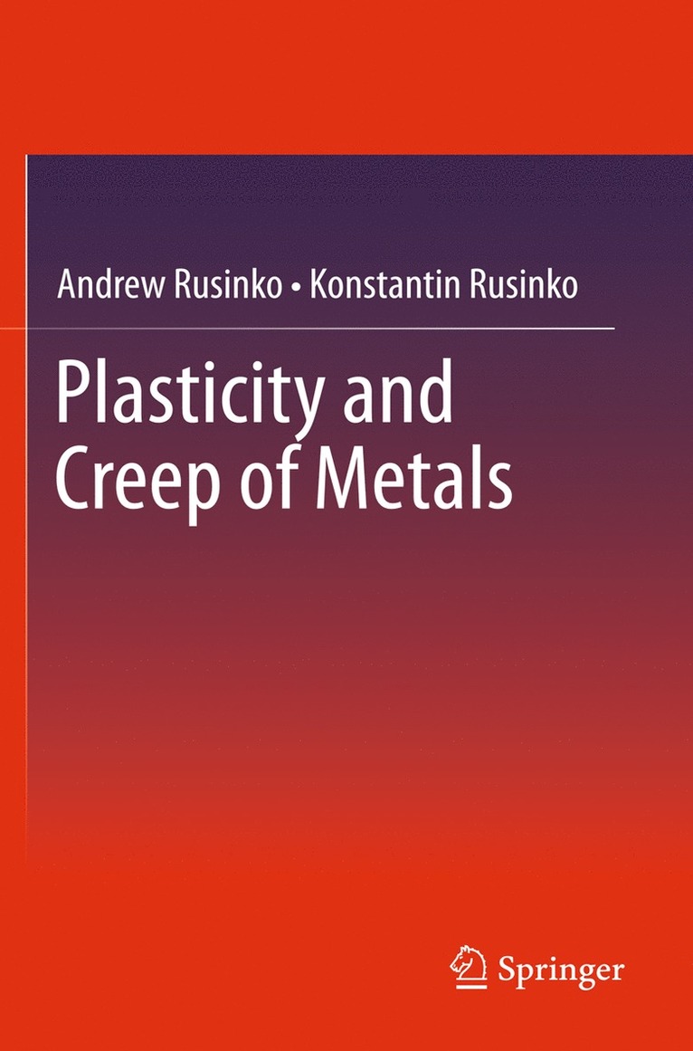 Andrew Rusinko, Konstantin Rusinko - Plasticity and Creep of Metals, Häftad