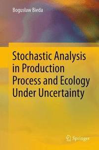 bokomslag Stochastic Analysis in Production Process and Ecology Under Uncertainty