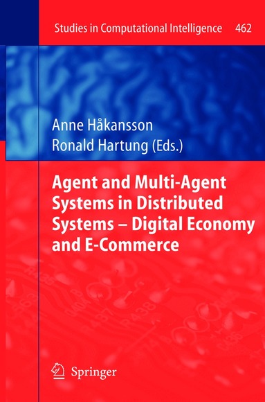 Anne Hakansson, Ronald Hartung - Agent and Multi-Agent Systems in Distributed Systems - Digital Economy and E-Commerce, Häftad