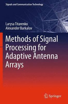 Methods of Signal Processing for Adaptive Antenna Arrays 1