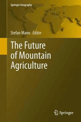 The Future of Mountain Agriculture 1